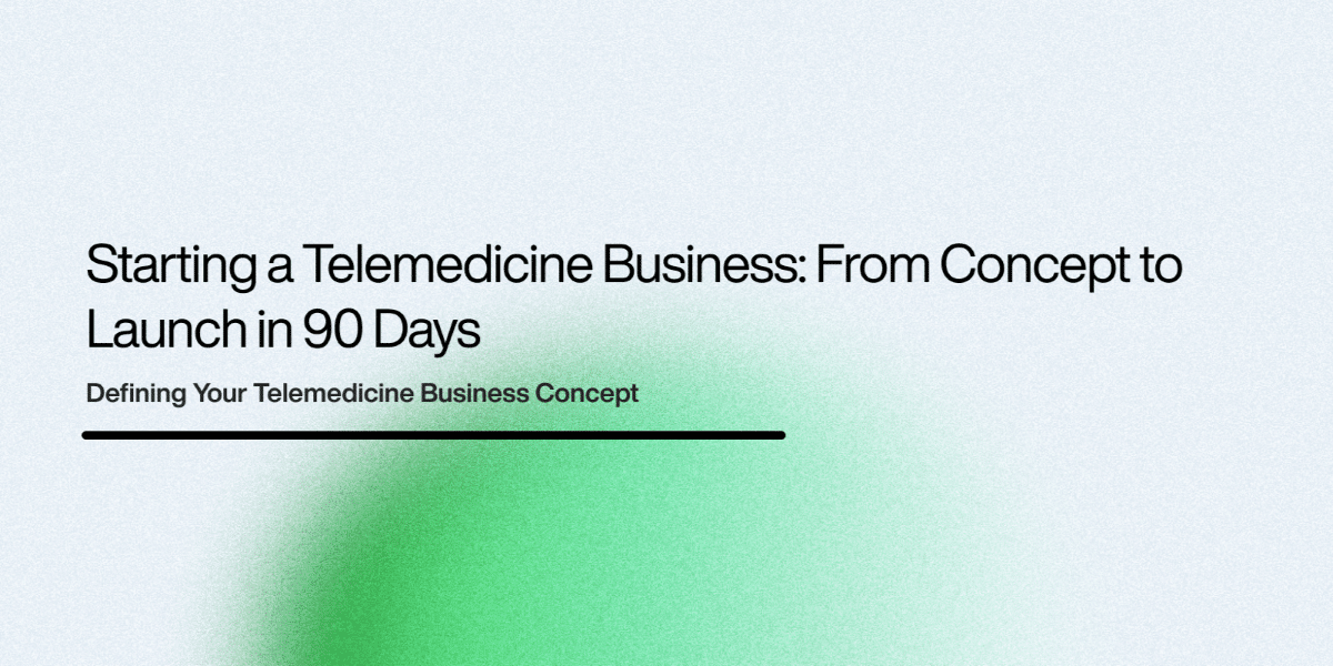 Launching a Telemedicine Business A Guide to Success